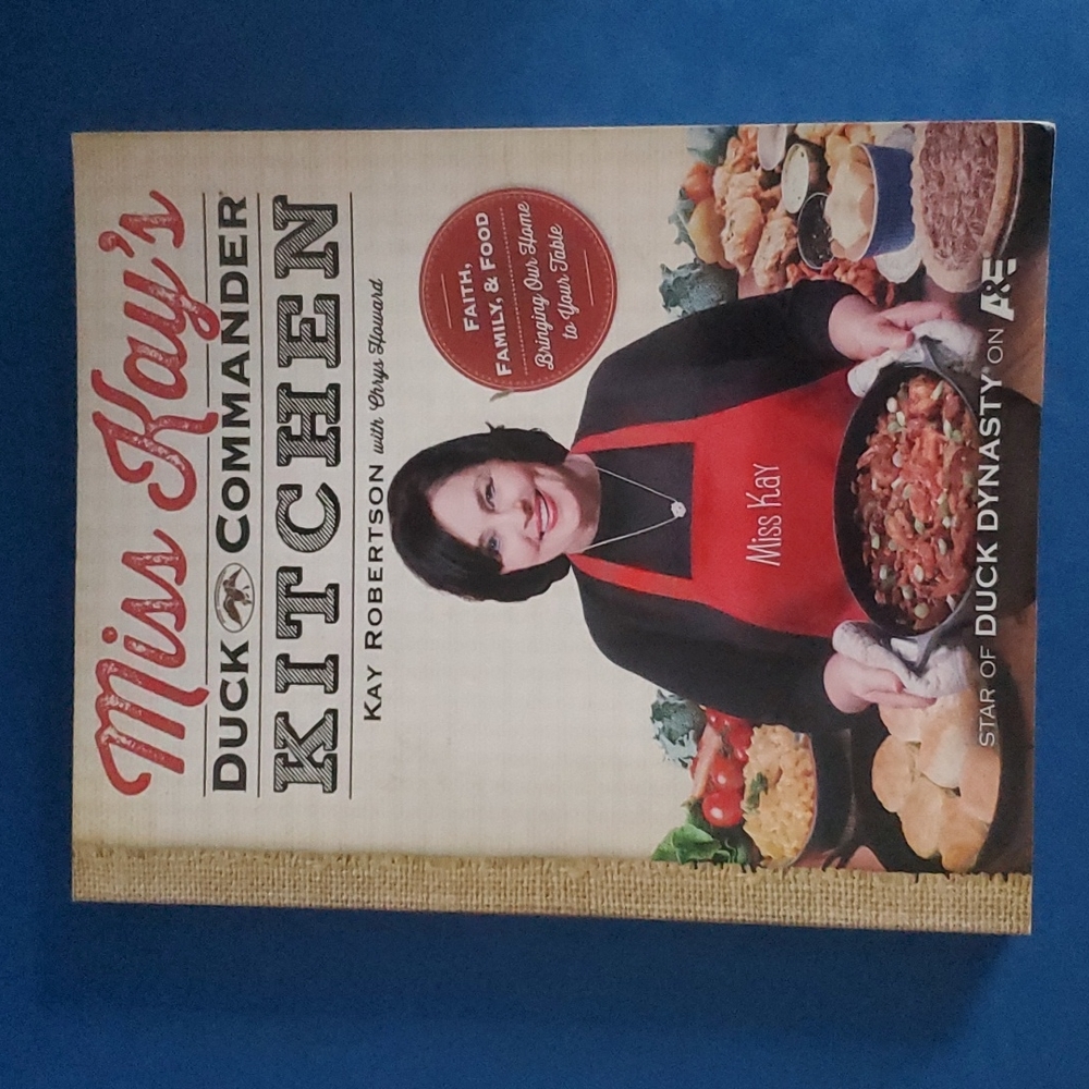 Miss Kay's Duck Commander Kitchen Cook Book Duck Dynasty